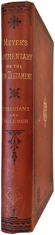 Critical and Exegetical Handbook to the Epistles to the Ephesians and the Epistle to Philemon. Meyer's Commentary on the New Testament
