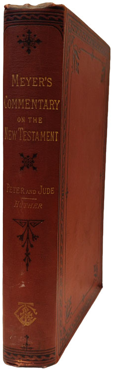 Critical and Exegetical Handbook to the General Epistles of Peter and Jude. Meyer's Commentary on the New Testament