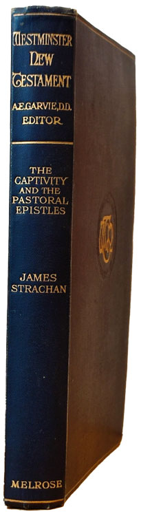 James Strachan [1863-1926], The Captivity and the Pastoral Epistles with Introduction and Notes