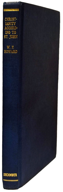 Wilbert Francis Howard [1880-1952], Christianity According to St. John