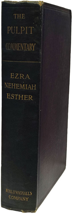 George Rawlinson [1812-1902], Ezra, Nehemiah, Esther, The Pulpit Commentary, new edn