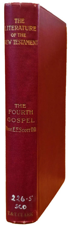 Ernest Findlay Scott [1868-1954], The Fourth Gospel. Its Purpose and Theology, 2nd edn.
