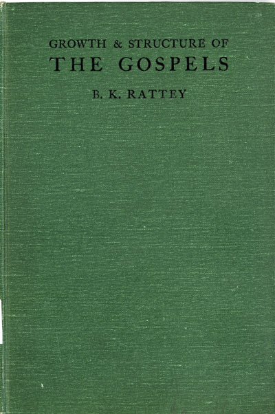 Beatrice Katherine Rattey [1875-1952], Growth & Structure of the Gospels