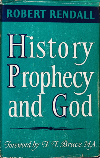 Robert Rendall, History, Prophecy and God
