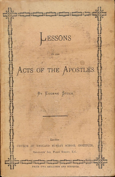 Eugene Stock [1836–1928], Lessons on the Acts of the Apostles