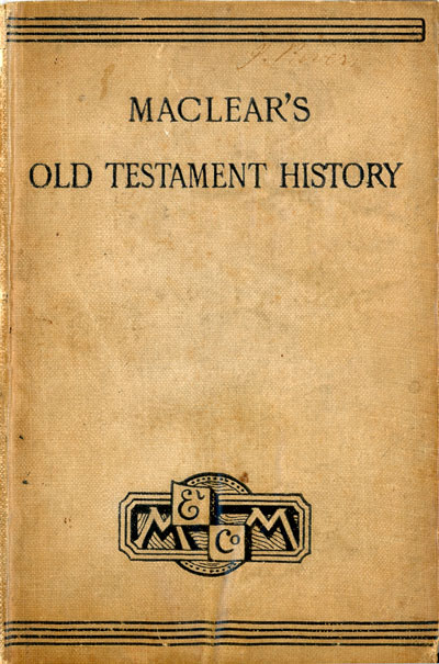 George Frederick Maclear [1833-1902], A Shilling Book of Old Testament History for National and Elementary Schools with a Map of the Holy Land