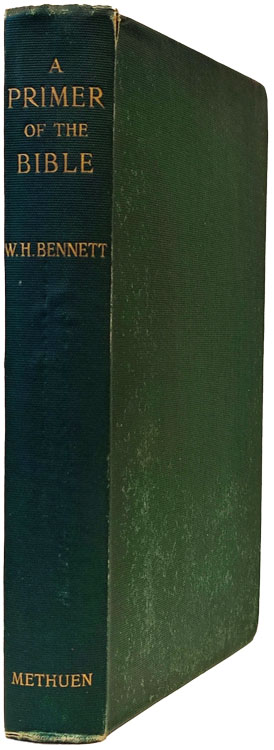 William Henry Bennett [1855-1920], A Primer of the Bible