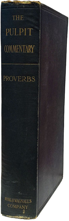 William J. Deane [1853-1943] & Stephen Taylor Taylor-Taswell, Proverbs, The Pulpit Commentary, new edn
