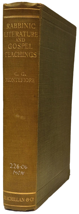 Claude G. Montefiore [1858-1938], Rabbinic Literature and Gospel Teachings