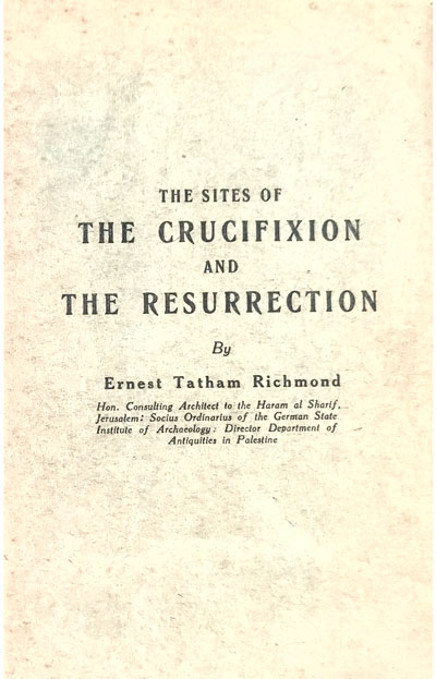 Ernest Tatham Richmond [1874-1955], The Sites of the Crucifixion and the Resurrection