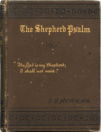 Frederick Brotherton Meyer [1847-1929], The Shepherd Psalm
