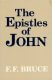 Bruce: The Epistles of John