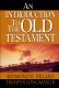 An Introduction to the Old Testament