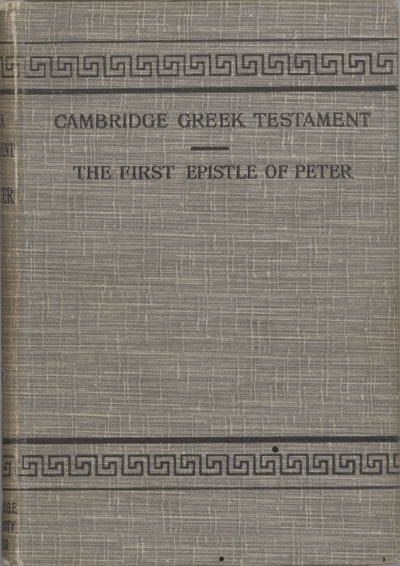 George Wilfred Blenkin [1861-1924], The First Epistle General of Peter. Cambridge Greek Testament for Schools and College