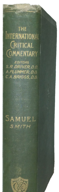 Henry Preserved Smith [1847-1927], A Critical and Exegetical Commentary of the Books of Samuel. The International Critical Commentary