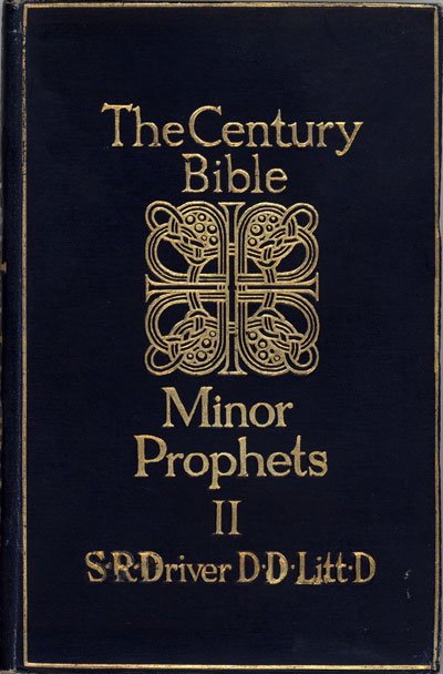 Samuel Rolles Driver [1846-1914], The Minor Prophets II. Nahum, Habakkuk, Zephaniah, Haggai, Zechariah,  Malachi. The Century Bible